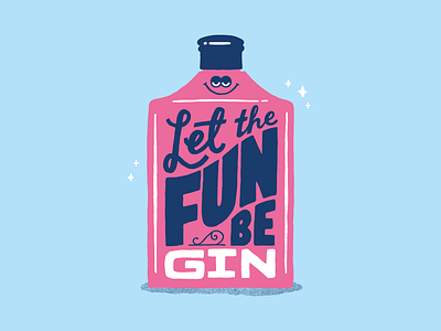 LET THE FUN BE GIN gin illustration poster retro typography