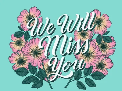 We Will Miss You - Tribute to my Grandpa flower flowerillustration flowers grandpa graphic designer hand drawn type hand lettering illustration illustrator lettering rest in peace script lettering typography