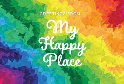 My Happy Place Postcard background dribbbleweeklywarmup illustration lowpoly polygons postcard design postcard project rainbow texture