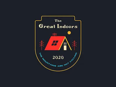 The Great Indoors badge camping digital illustration illustration indoors logo badge mountains national park outdoors outdoorsy shelter shelter in place trees vector wanderlust