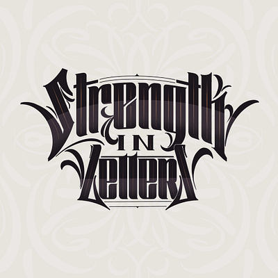 Strength in letters calligraphy and lettering artist design hand drawn handlettering illustration lettering letters pattern style typography victorian