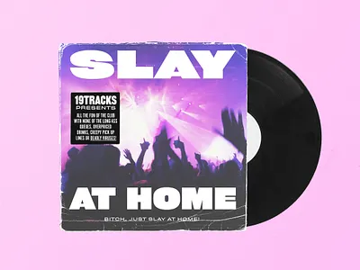 19 Tracks: Slay at Home album art club club anthem club kids club music club night club party covid19 ministry of sound music playlist pop pop music queen slay stayathome tracks vinyl yaas yes