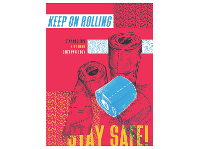 Keep Rolling Poster Design coronavirus covid 19 covid19 design graphic designer illustration illustration art illustrator panic buying poster poster art poster artwork poster challenge poster design rolling stay safe toilet paper toiletpaper