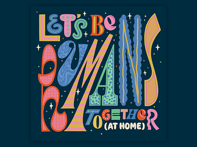 Let's be Humans Together bold bright colorful illustration lettering muralart muralist pattern type typography