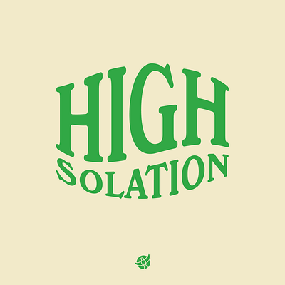 Highsolation for Blackbird high highsolation quarantine stoned text typography weed