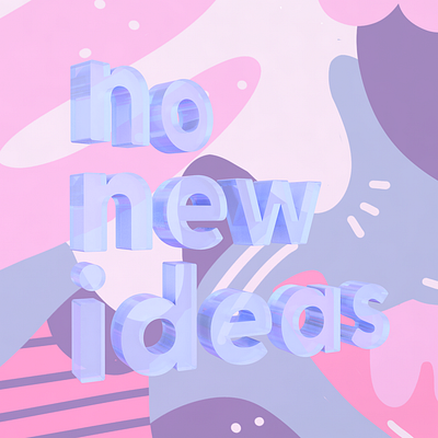 No new ideas 3d illustration 3d rendering cinema 4d illustration pink text typography