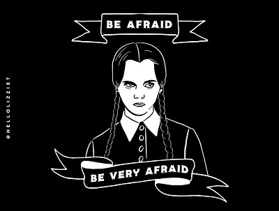 BE AFRAID addams family black aesthetic black and white goth goth aesthetic goth quote graphic design illustration illustrator quote quote design type design typematters typographic typography