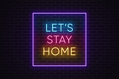 Let's Stay Home appeal banner corona virus coronavirus covid 19 epidemic glowing typography headline human health illustration lets measure neon light pandemic prevention reduce the spread self isolation stay home tag text