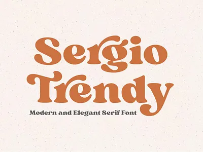 Sergio Trendy - Modern Serif Font bold font branding classic font design display font elegant font font font design fonts graphic design lettering logo font logo fonts retro font serif font typeface typefaces typography vintage font vintage typeface