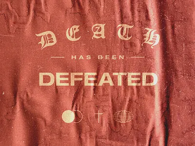 Death Has Been Defeated church photoshop sansserif texture