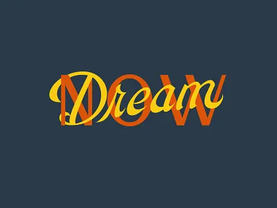 Dream Now custom dream lettering letters script type typography vector