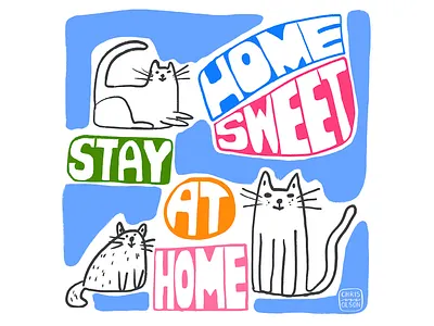 Home Sweet Stay at Home by Chris Olson cats design hand lettering handlettering happy illustration stay at home stay safe stayhome wellbeing wellness