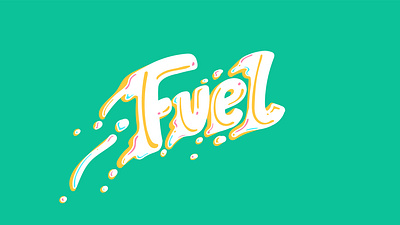 FUEL bright fluid fuel fun lettering liquid splash splatter typography water wet