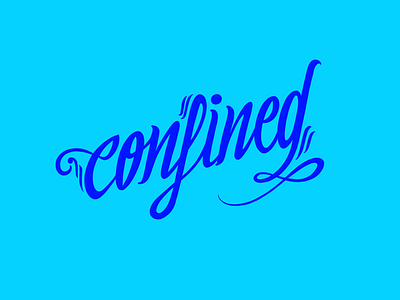 Confined 2020 blue wave calligraphy club confinement confined covid 19 healthcare lettrage ligature magazine pandemie safe space stay at home typography