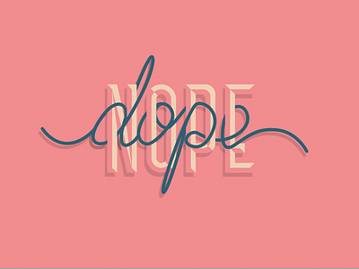 Nope dope design typography