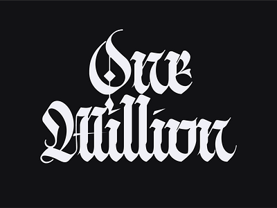 𝕺𝖓𝖊 𝕸𝖎𝖑𝖑𝖎𝖔𝖓 blackletter branding calligraphy editorial design fraktur graphicdesign lettering print type typeface typography