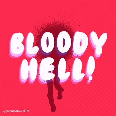 Bloody Hell bleeding blood blood pressure female feminine feminist hand lettering hell illustration lettering period period poverty pms procreate stain type typography women empowerment womxn