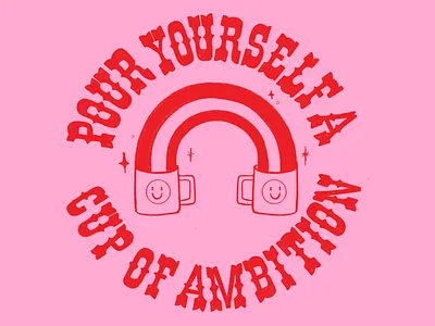 Cup Of Ambition ambition design dolly dolly parton hand lettering illustration lettering pink type typography