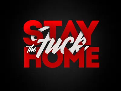 Stay The F*** Home illustration typography