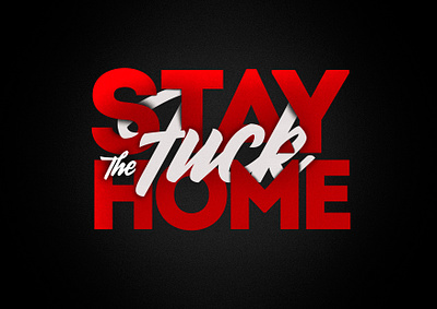 Stay The F*** Home illustration typography