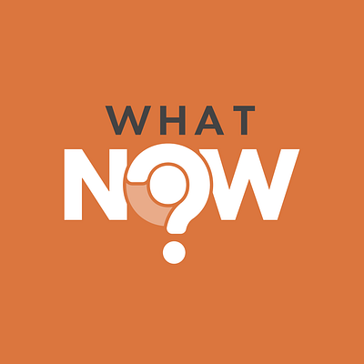 What Now Series Graphic church logo rejected sermon art