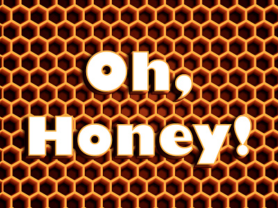 Oh, Honey! adobeillustator adobeillustrator appearancepanel bee design funtype graphicdesign honey honeybee honeycomb honeyillustration ohhoney sweet type typedesign vector vector illustration vectorart vectorartwork warmcolors