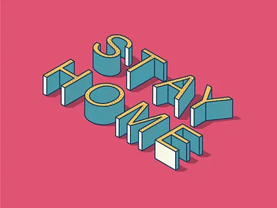 Stay Home covid19 design geometric graphic design illustration illustrator isometric isometric art minimal quarantine typography vector