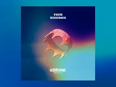 12Stone Worship - Your Kingdom album album art album cover church church design crown design king kingdom light leak music photography single worship