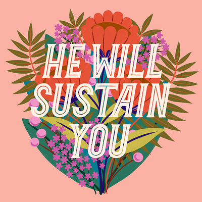 Isaiah 46:4 bouquet christian church drawing flower flowers hand lettering hand lettering art illustration jesus lettering sustain typography