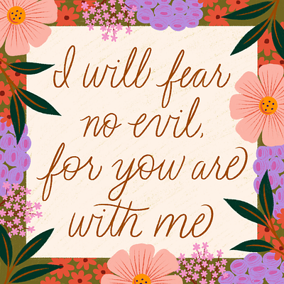 Psalm 23:4 bible church fear no evil floral flowers hand lettering illustration leaves lettering type typography