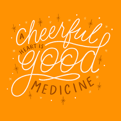 Proverbs 17:22 bible bible verse cheer church hand lettering heart illustration lettering medicine stars type typography yellow