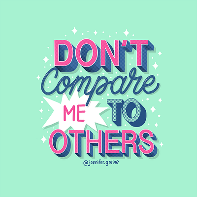 Don't Compare me to Others graphic designer hand drawn type hand lettering illustration illustrator lettering typography