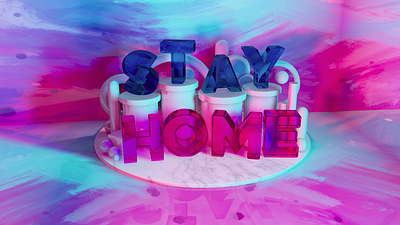Stay Home 3dillustration acrylic c4d c4dart c4dfordesigners cinema4d colorful cute design graphicdesign illustration photoshop type typogaphy