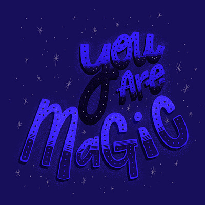 You are magic design handlettering illustration lettering typography art