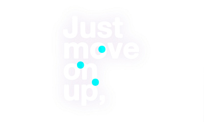 Move on up 2020 trend best shot conceptual design curtis mayfield gradient illustration letter logo minimalist design motivation motivational quotes move music art quote design shadow shadow type turquoise typedesign typogaphy ui