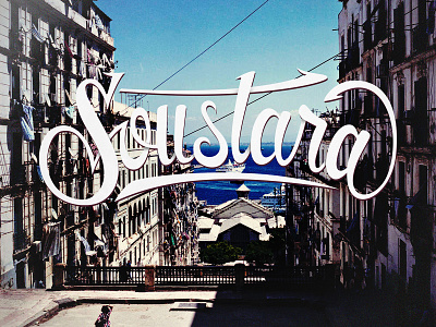 Soustara - Lettering alger algeria algerie hand hand drawn hand lettering handlettering handmade handmade font handmade type handmadefont handmadetype letter lettering letters soustara words