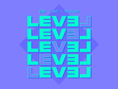 MantraType 001 - "Be At Your Level" design flat font mantra quote type typography wallpaper words