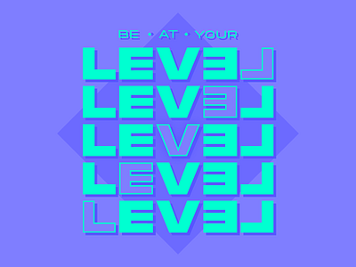 MantraType 001 - "Be At Your Level" design flat font mantra quote type typography wallpaper words