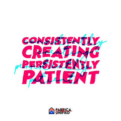 Consistently Creating x Persistently Patient design illustration lettering lettering art motto typogaphy typography art vector