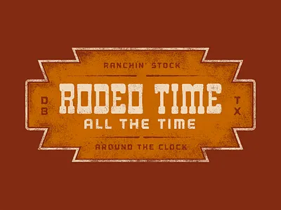 Dale Brisby x Rodeo Time All The Time apparel design badge cowboy dale brisby dale yeah design fort worth illustration illustrator ranchin rodeo rodeo time texture trust trust printshop tshirt design type typography vector western
