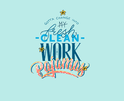 Work Clothes clean fresh handlettering lettering pajamas quarantine type work