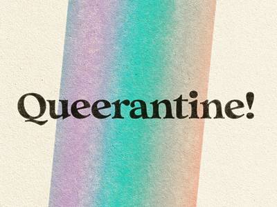 Queerantine! type