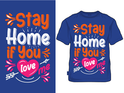 Stay home if you love Me vector T-Shirt Design art design dribbble dribble flat illustration lettering minimal t shirt design t shirt design vector t shirt typography font t shirt typography generator t shirt typography vector typography typography design typography t shirt design online typography t shirt design psd typography tshirt design vector