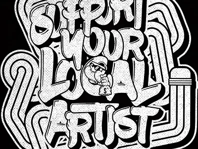 Support Local Artist character distressed graffiti illustration screen printing typography vector