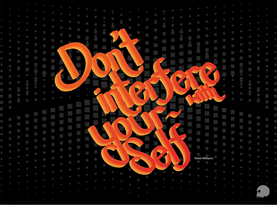 Don't Interfere with yourself. 3d gradient graphic graphicdesign illustration lettering quote typography vector