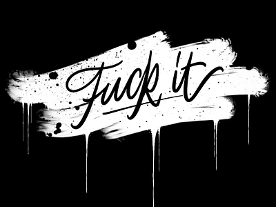 F*ck it design designer digital brush digital design font graphic design hand lettering illustration illustrator lettering photoshop procreate script type typo typography