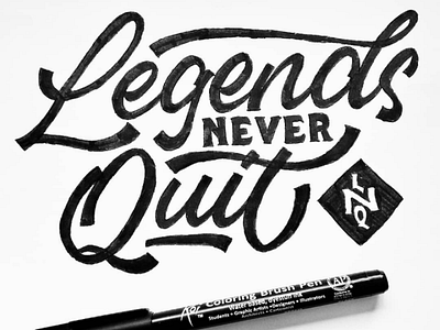 Legends Never Quit customlettering customtype handlettering happy typography