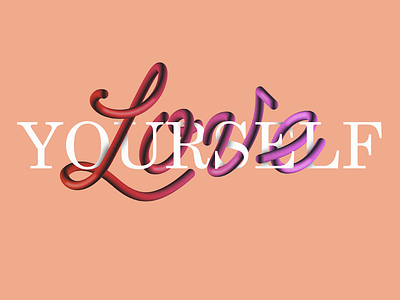 Love yourself freelance graphic design illustration illustrator love type