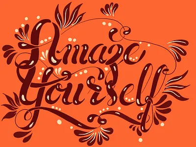 Amaze Yourself Lettering calligraphy lettering