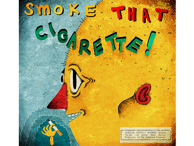 Smoke That Cigarette (Until You Die) cartoon creepy design digital digitalart doodle doodleart fake ad illustration odd strange text texture typography weird yellow